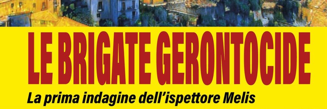 “LE BRIGATE GERONTOCIDE”: IL NUOVO ROMANZO DI MAURIZIO VICOLI DEDICATO AI NATI DAL 1948 AL 1973, GENERAZIONE VESSATA DALL’EGOISMO, DAI CAPRICCI E DAL DECADIMENTO DI GENITORI FINANCHE ULTRA-CENTENARI